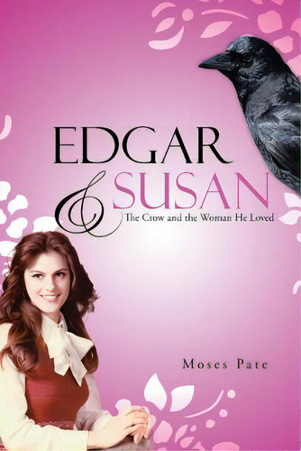 Edgar & Susan: The Crow And The Woman He Loved, De Pate, Moses. Editorial Authorhouse, Tapa Blanda En Inglés