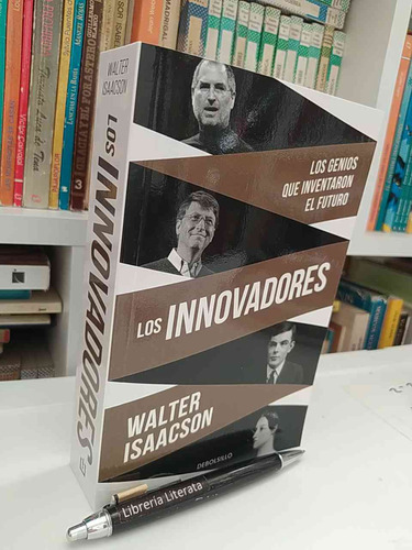 Los Innovadores  Walter Isaacson  Debolsillo Los Genios Que 