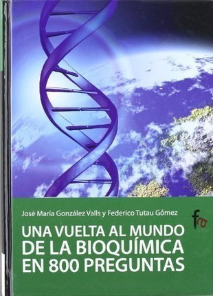 Una Vuelta Al Mundo De La Bioquimica En 800 Pregun(hardback)