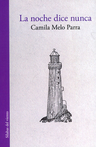 La noche dice nunca, de Camila Melo Parra. Serie 6287543515, vol. 1. Editorial Silaba Editores, tapa blanda, edición 2023 en español, 2023