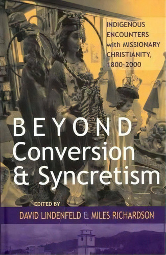 Beyond Conversion And Syncretism, De David Lindenfeld. Editorial Berghahn Books, Tapa Dura En Inglés
