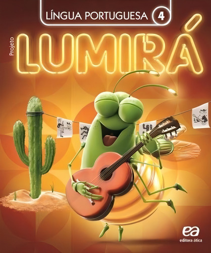Projeto Lumirá - Língua Portuguesa - 4º Ano, de Editora Ática. Projeto Lumirá Editorial Ática Didáticos em português, 2016