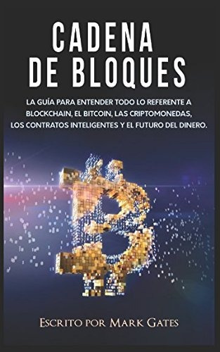 Libro : Cadena De Bloques: La Guia Para Entender Todo Lo ...