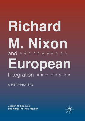 Libro Richard M. Nixon And European Integration : A Reapp...