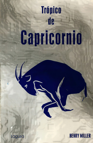 Trópico De Capricórnio, De Henry Miller. Editorial Azteca, Edición 1 En Español, 2010
