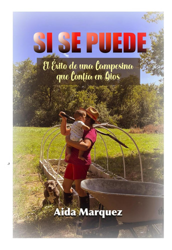 Libro: Si Se Puede: El Éxito De Una Campesina Que Confía En 