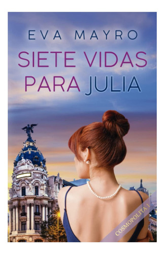 Libro: Siete Vidas Para Julia: Cosmopolita 1 (bilogía