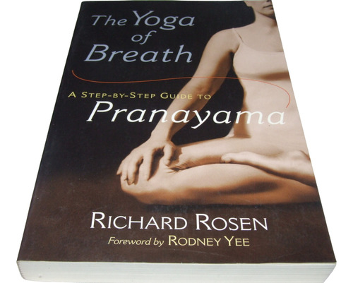 El Yoga De La Respiración. Rosen. Guía Del Pranayama
