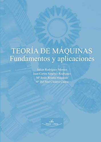 Libro: Teoría De Máquinas. Fundamentos Y Aplicaciones (spani