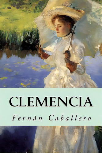 Clemencia, De Caballero, Fernan., Vol. 1. Editorial Createspace, Tapa Blanda En Español