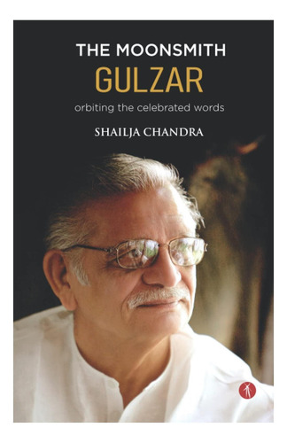 Libro: El Herrero De La Luna Gulzar: Orbitando Las Célebres