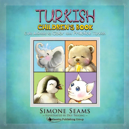 Turkish Children's Book: Cute Animals To Color And Practice Turkish, De Truong, Duy. Editorial Lightning Source Inc, Tapa Blanda En Inglés