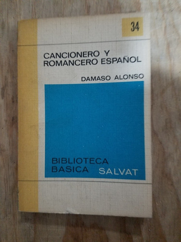 Cancionero Y Romancero Español- Damaso Alonso