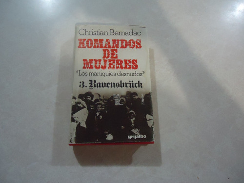 Komandos De Mujeres 3 Ravensbrück / Autor Christian Bernadac