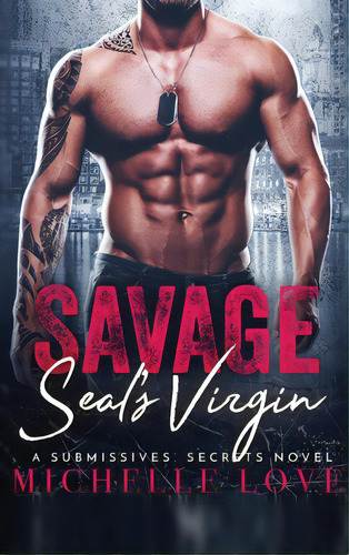 Savage Seal's Virgin: A Military Romance, De Love, Michelle. Editorial Blessings For All Llc, Tapa Dura En Inglés
