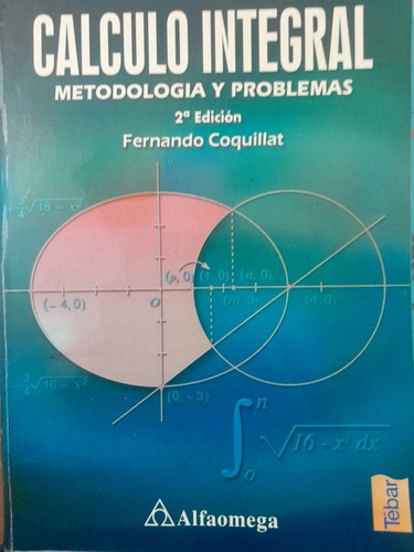 Calculo Integral Metodologia Y Problemas 2da Ed F Coquillat