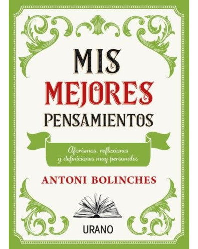 Mis Mejores Pensamientos, De Bolinches Sánchez; Antoni. Editorial Ediciones Urano, Tapa Blanda, Edición 1 En Español, 2023