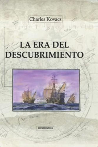 La Era Del Descubrimiento: Historia Universal (spanish Edition), De Kovacs, Charles. Editorial Oem, Tapa Blanda En Español