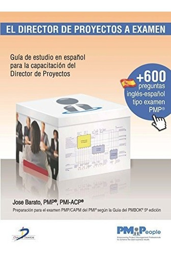 El Director De Proyectos A Examen: Guía De Estudio En Españo
