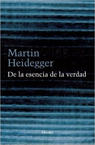 De La Esencia De La Verdad Martin Heidegger Herder