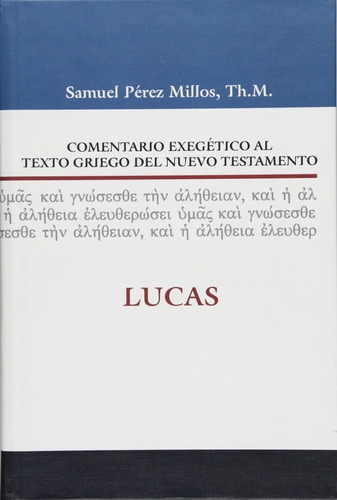 Comentario Exegético Al Texto Griego Del Nt Lucas