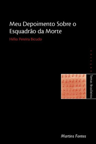 Meu Depoimento Sobre O Esquadrão Da Morte, De Bicudo, Helio Pereira. Editora Martins Editora, Capa Mole Em Português