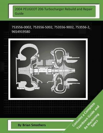 2004 Peugeot 206 Turbocharger Rebuild And Repair Guide - ...