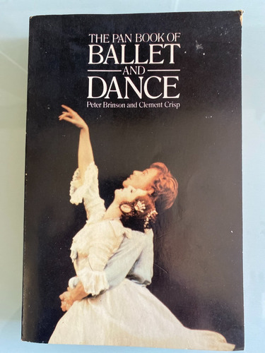 The Ballet And Dance - Peter Brinson And Clement Crisp Pan 