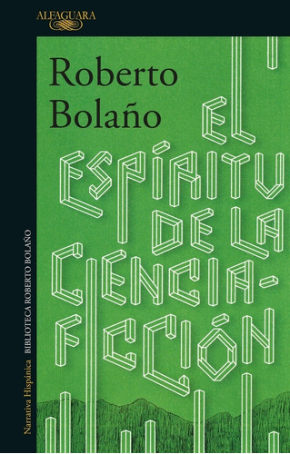 Espiritu De La Ciencia Ficcion, El - Roberto Bolaño