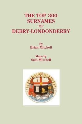 The Top 300 Surnames Of Derry-londonderry - Brian Mitchell