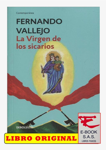 La Virgen De Los Sicarios/ Fernando Vallejo ( Solo Nuevos)