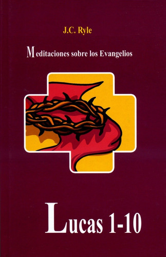 Meditaciones Sobre Evangelios Lucas 1-10