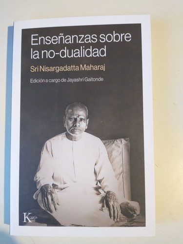 Enseñanzas Sobre La No Dualidad Sri Nisargadatta Maharaj