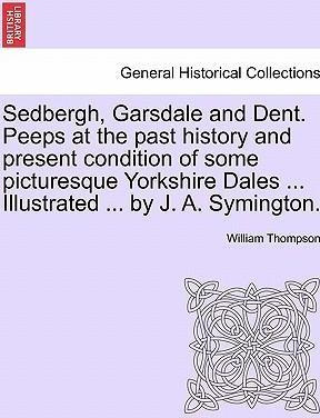 Libro Sedbergh, Garsdale And Dent. Peeps At The Past Hist...