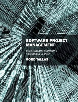 Software Project Management - Gord Tallas (paperback)