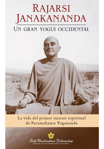 Rajarsi Janakananda, Un Gran Yogui Occidental