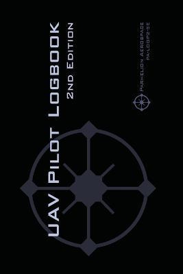 Libro Uav Pilot Logbook 2nd Edition : A Comprehensive Dro...