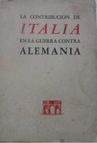 La Contribución De Italia En Guerra Contra Alemania 