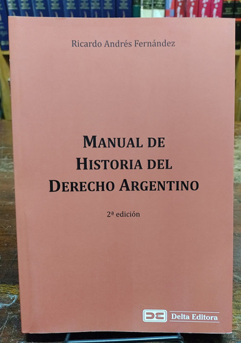 Fernandez - Manual De Historia Del Derecho Argentino