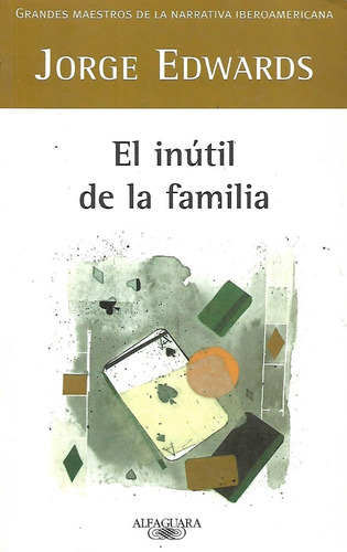 El Inútil De La Familia - Jorge Edwars  #dc