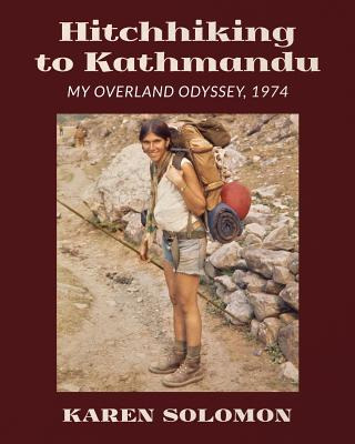 Libro Hitchhiking To Kathmandu: My Overland Odyssey, 1974...