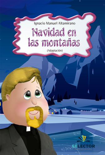 Navidad en las montanas, de Altamirano, Ignacio Manuel. Editorial Selector, tapa blanda en español, 2011