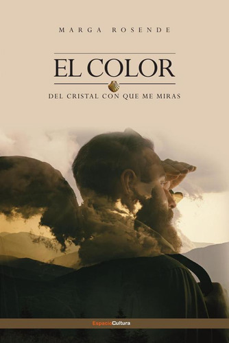 El Color Del Cristal Con Que Me Miras, De Marga Rosende