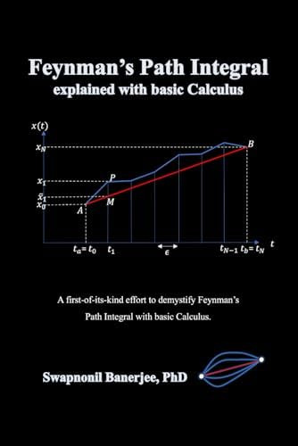 Libro: Feynmans Path Integral Explained With Basic Calculus
