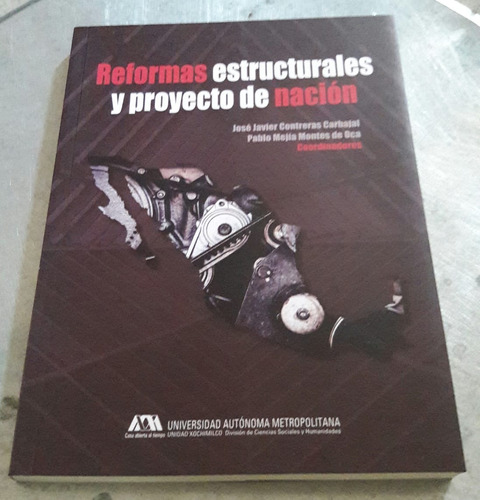 Reformas Estructurales Y Proyecto De Nación. J.j. Contreras 