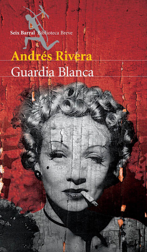 Guardia Blanca - Rivera Andres - Seix Barral