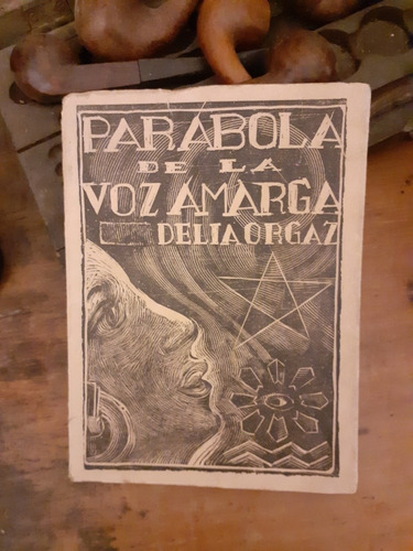 Parábola De La Voz Amarga // Delia Orgaz  -  1º Edición