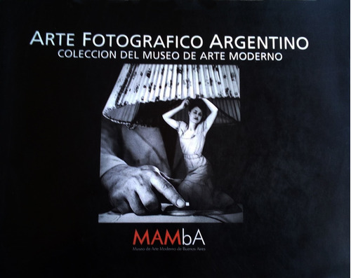 Arte Fotográfico Argentino - Mamba Coleccion