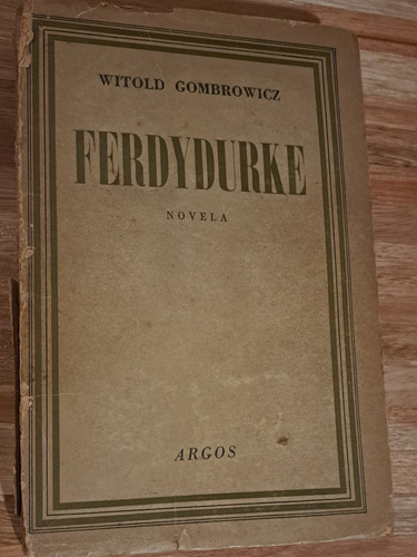 Ferdydurke- Witold Gombrowicz. Primera Edición Español 1947