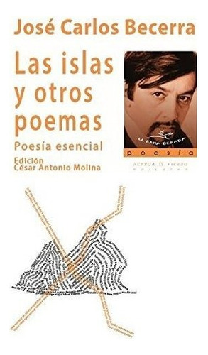 Las Islas Y Otros Poemas: Poesía Esencial, De Becerra, José Carlos., Vol. 1. Editorial Huerga Y Fierro Editores, Tapa Blanda, Edición César Antonio Molina En Español